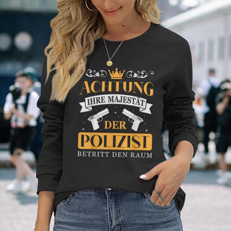 Police Officer Police Your Majesty Of The Police Officer S Langarmshirts Geschenke für Sie