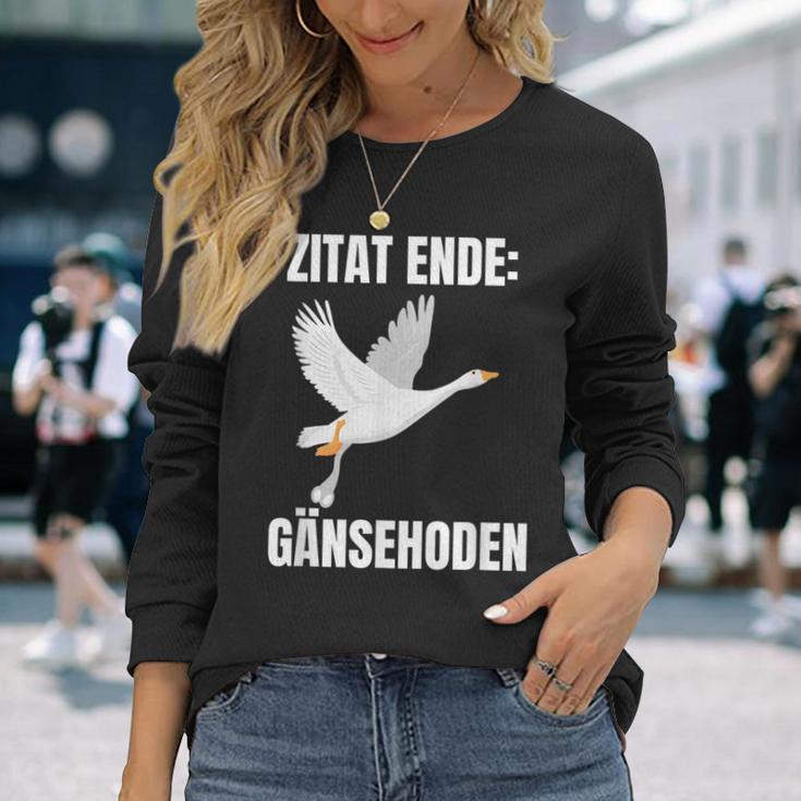 Quote End Goose Testicles Langarmshirts Geschenke für Sie