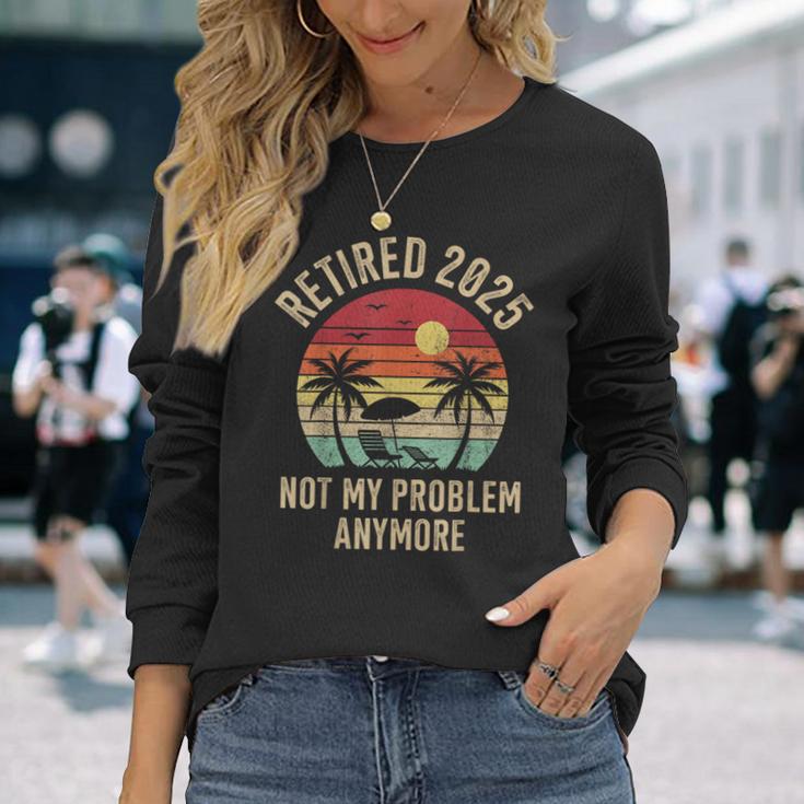 Retired 2025 Not My Problem Anymore Vintage Beach Retirement Long Sleeve T-Shirt Gifts for Her