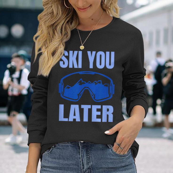 Ski You Later Ski Sayings Skiing Ski Sports Langarmshirts Geschenke für Sie