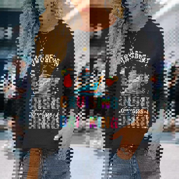 Today's Forecast Cruising With A Chance Of Drinking 2025 Long Sleeve T-Shirt Gifts for Her