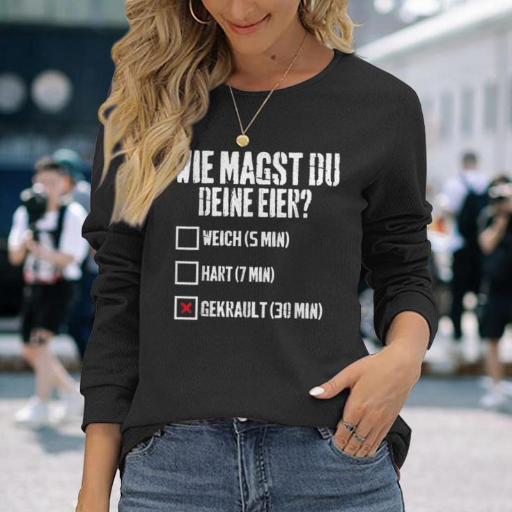 Wie Magst Du Deine Eier Gekrault Lustiges Langarmshirts Geschenke für Sie