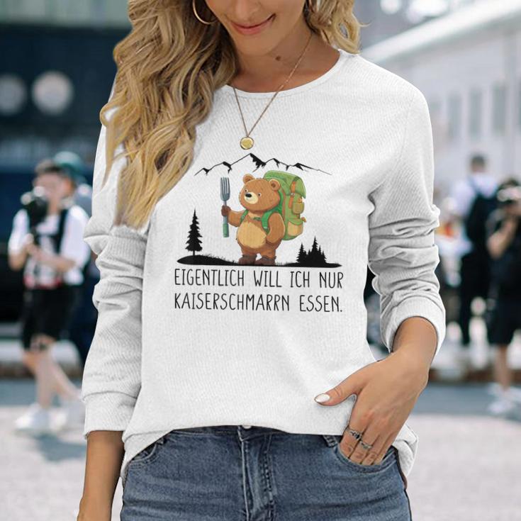 Eigentlich Will Ich Nur Kaiserenschmarrn Essen X Bär Berge Langarmshirts Geschenke für Sie