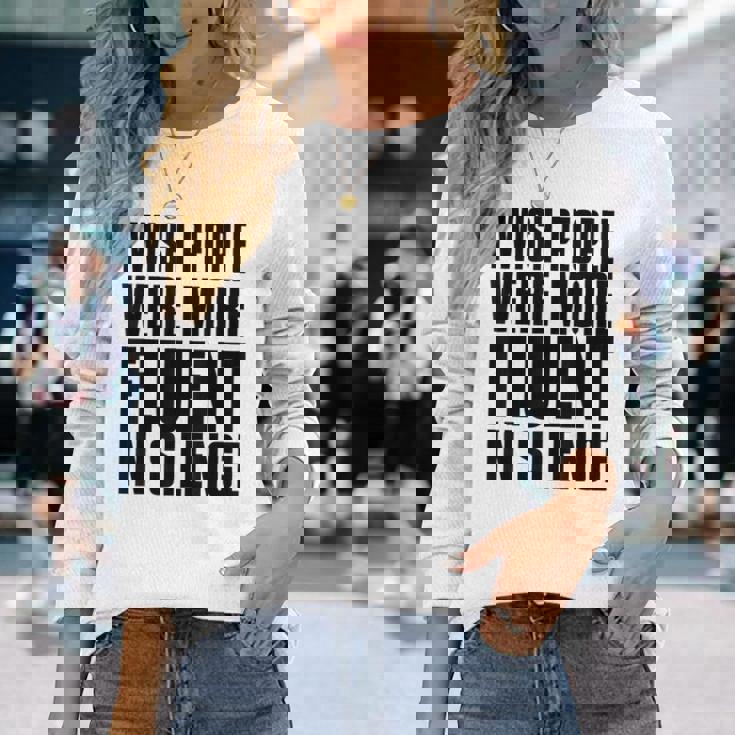J'aimerais Que Les Gens Parlent Plus Couramment Le Silence Activisme T-shirt à manches longues Cadeaux pour elle