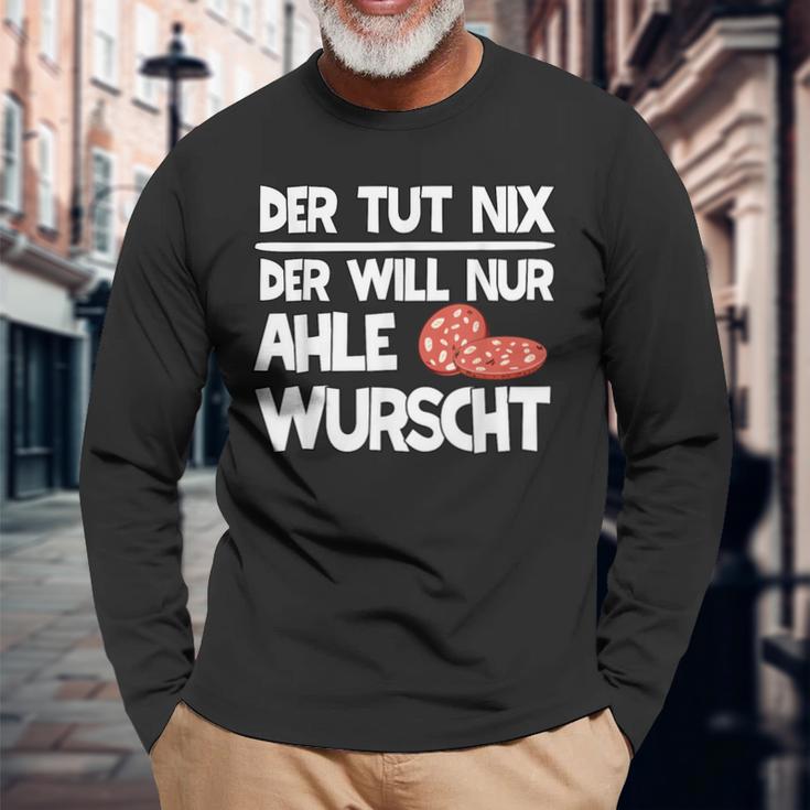 Ahle Sausage Sayings North Hessen Dialect Awl Sausage Langarmshirts Geschenke für alte Männer