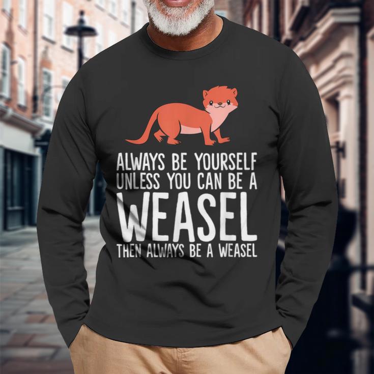 Always Be Yourself Unless You Can Be A Wiesel Langarmshirts Geschenke für alte Männer