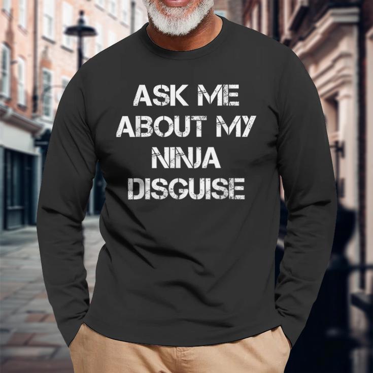 Ask Me About My Ninja Disguise Ninja Langarmshirts Geschenke für alte Männer