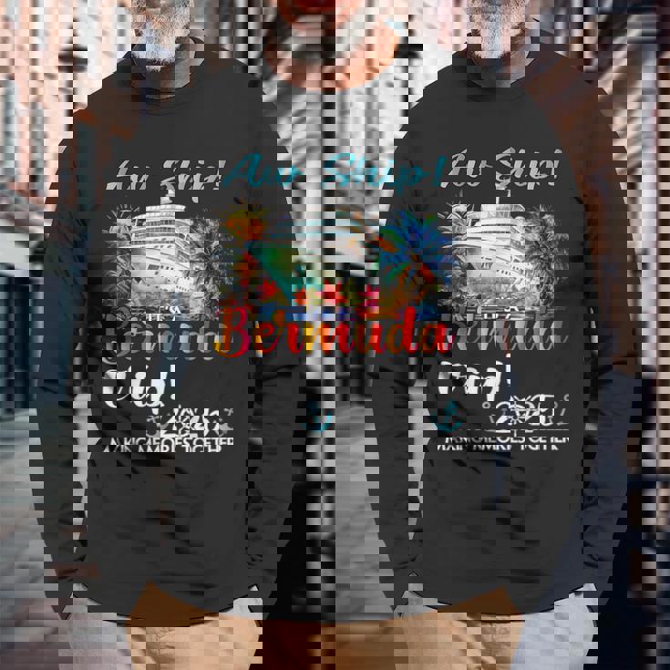 Aw Ship Its A Bermuda Trip 2025 Bermuda Cruise Trip Vacation Long Sleeve T-Shirt Gifts for Old Men