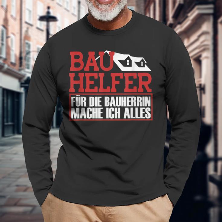 Bauhelfer Für Die Bauherrin Mache Ich Alles Bauarbeiterer Langarmshirts Geschenke für alte Männer