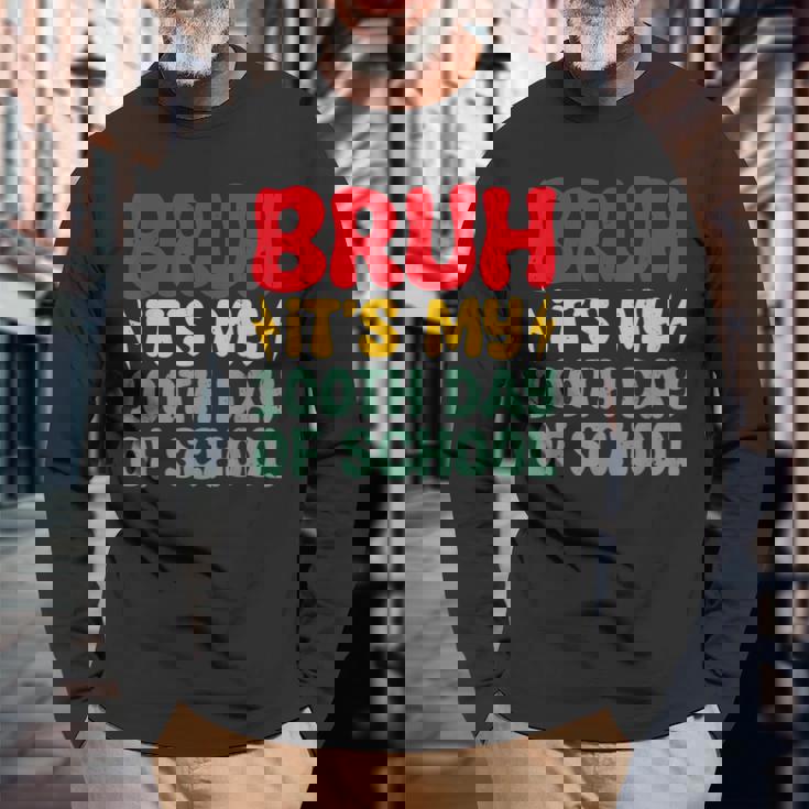 Bruh It's My 100Th Day Of School Boys 100 Days Of School Long Sleeve T-Shirt Gifts for Old Men