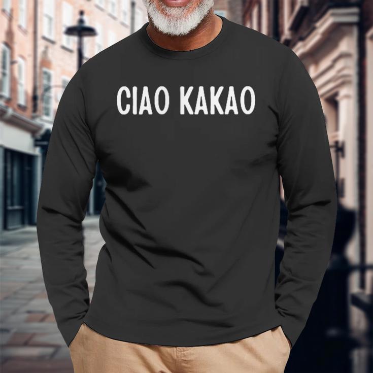 Ciao Kakao Saying Humour Fun Joke Sarcasm Langarmshirts Geschenke für alte Männer