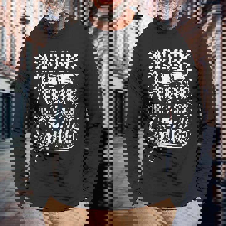 Citation Positive Motivation Never Let Anyone Dull Your Sparkle T-shirt à manches longues Cadeaux pour les vieillards