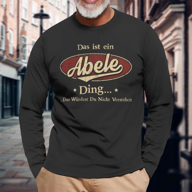 Das Ist Ein Abele Ding Das Würdest Du Nicht Verstehen Abele Name Langarmshirts Geschenke für alte Männer