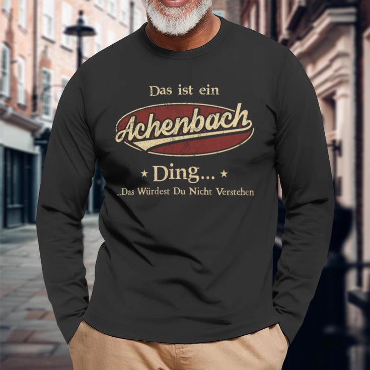 Das Ist Ein Achenbach Ding Das Würdest Du Nicht Verstehen Achenbach Name Langarmshirts Geschenke für alte Männer