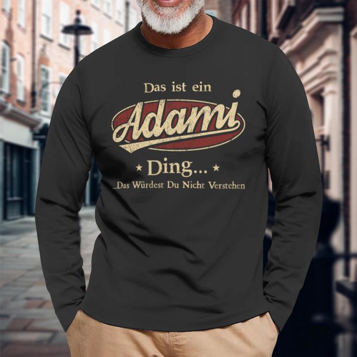 Das Ist Ein Adami Ding Das Würdest Du Nicht Verstehen Adami Name Langarmshirts Geschenke für alte Männer