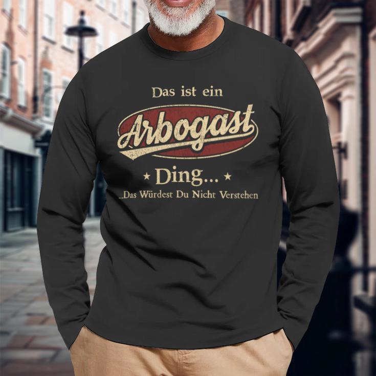 Das Ist Ein Arbogast Ding Das Würdest Du Nicht Verstehen Arbogast Name Langarmshirts Geschenke für alte Männer