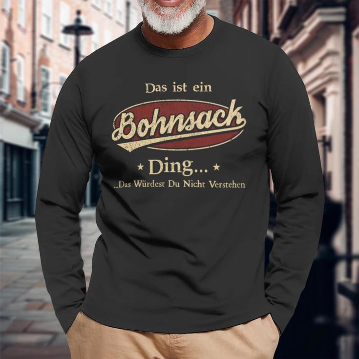 Das Ist Ein Bohnsack Ding Das Würdest Du Nicht Verstehen Bohnsack Name Langarmshirts Geschenke für alte Männer