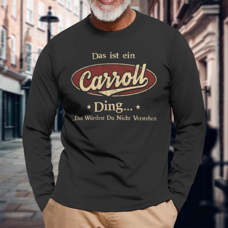 Das Ist Ein Carroll Ding Das Würdest Du Nicht Verstehen Carroll Name Langarmshirts Geschenke für alte Männer