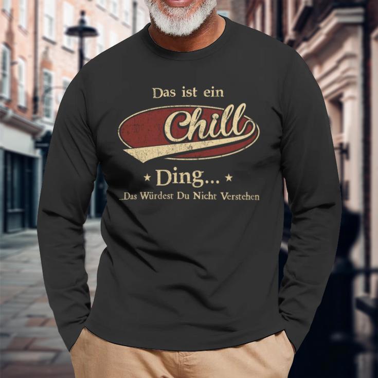 Das Ist Ein Chill Ding Das Würdest Du Nicht Verstehen Chill Name Langarmshirts Geschenke für alte Männer