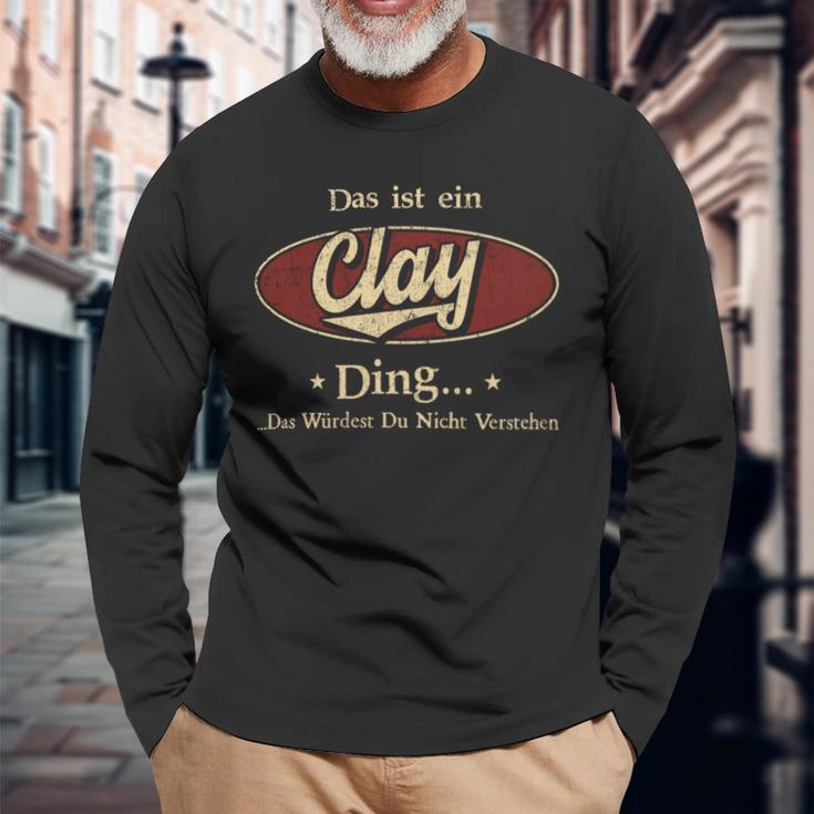 Das Ist Ein Clay Ding Das Würdest Du Nicht Verstehen Clay Name Langarmshirts Geschenke für alte Männer