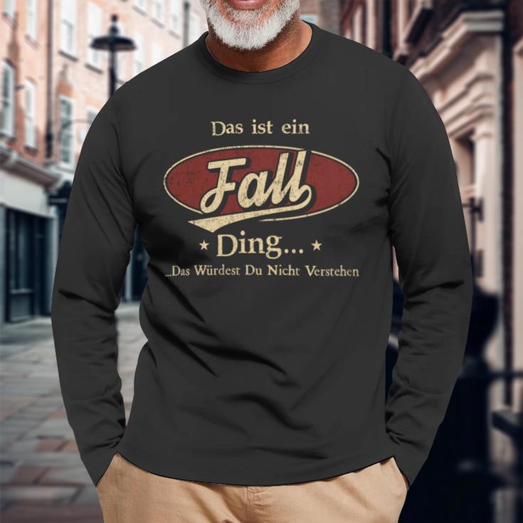 Das Ist Ein Fall Ding Das Würdest Du Nicht Verstehen Fall Name Langarmshirts Geschenke für alte Männer