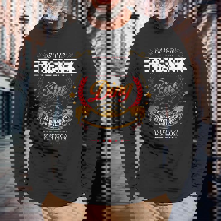 Das Ist Ein Frank Ding Das Würdest Du Nicht Verstehen Frank Name Langarmshirts Geschenke für alte Männer