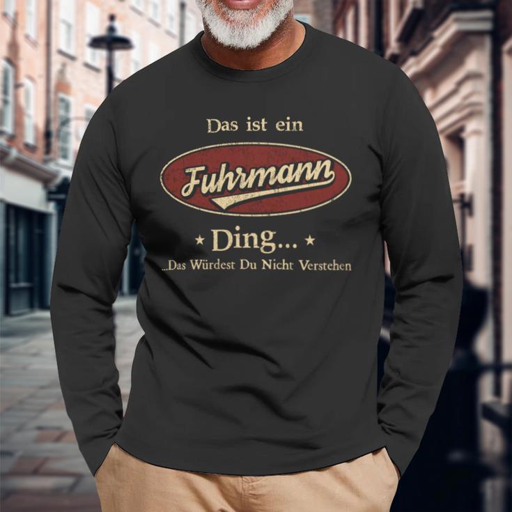 Das Ist Ein Fuhrmann Ding Das Würdest Du Nicht Verstehen Fuhrmann Name Langarmshirts Geschenke für alte Männer