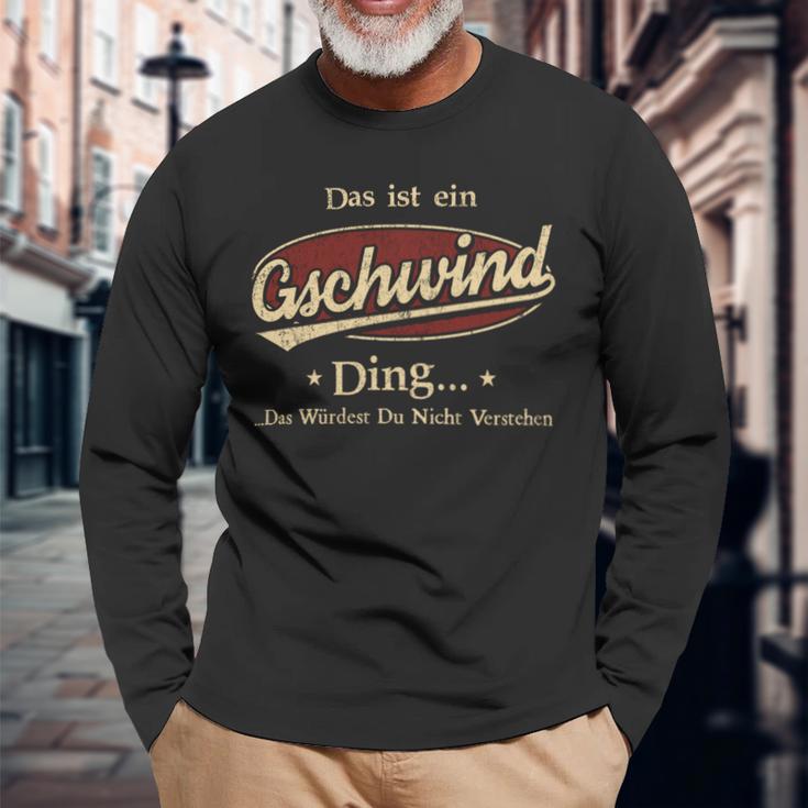 Das Ist Ein Gschwind Ding Das Würdest Du Nicht Verstehen Gschwind Name Langarmshirts Geschenke für alte Männer