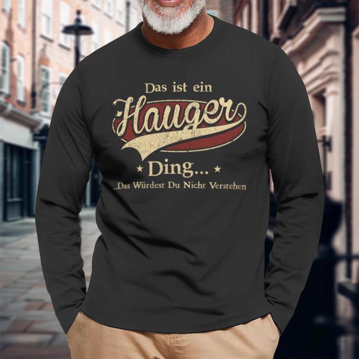 Das Ist Ein Hauger Ding Das Würdest Du Nicht Verstehen Hauger Name Langarmshirts Geschenke für alte Männer