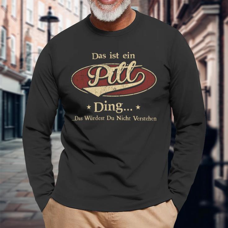 Das Ist Ein Pitt Ding Das Würdest Du Nicht Verstehen Pitt Name Langarmshirts Geschenke für alte Männer