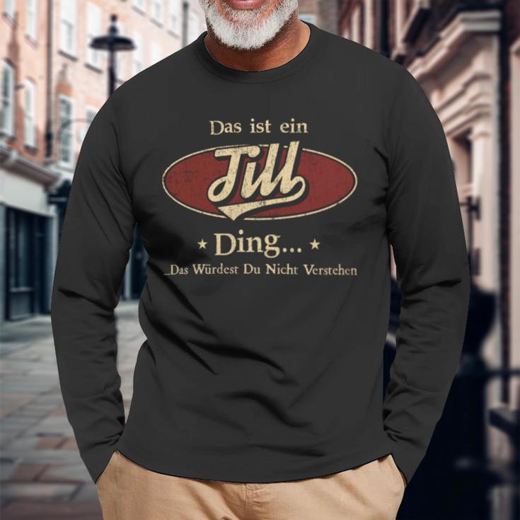 Das Ist Ein Till Ding Das Würdest Du Nicht Verstehen Till Name Langarmshirts Geschenke für alte Männer