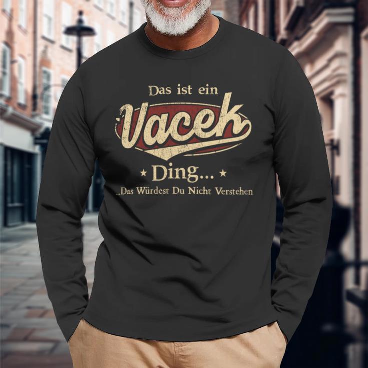 Das Ist Ein Vacek Ding Das Würdest Du Nicht Verstehen Vacek Name Langarmshirts Geschenke für alte Männer