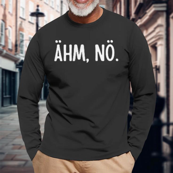 Ehm Nö Humour Joke Sarcasm Langarmshirts Geschenke für alte Männer