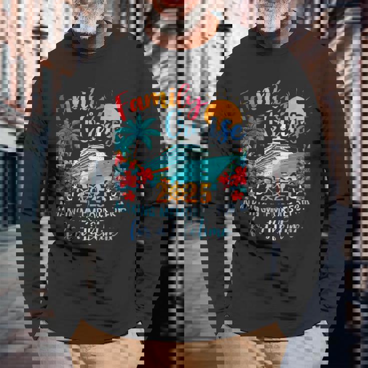 Family Cruise 2025 Making Memories Family Ship Vacation Long Sleeve T-Shirt Gifts for Old Men