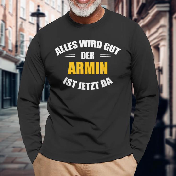 First Name Armin Alles Wird Gut Der Armin Ist Jetzt Da Langarmshirts Geschenke für alte Männer