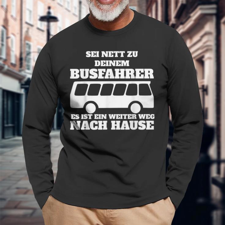 Sei Nett Zu Dein Busfahrer Langarmshirts Geschenke für alte Männer