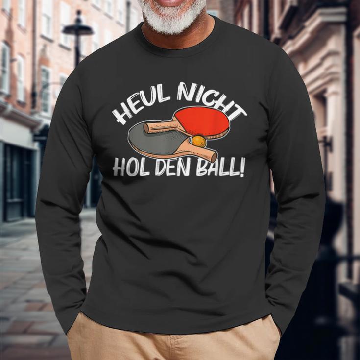 Heul Nicht Hol Den Ball Table Tennis Table Tennis Langarmshirts Geschenke für alte Männer