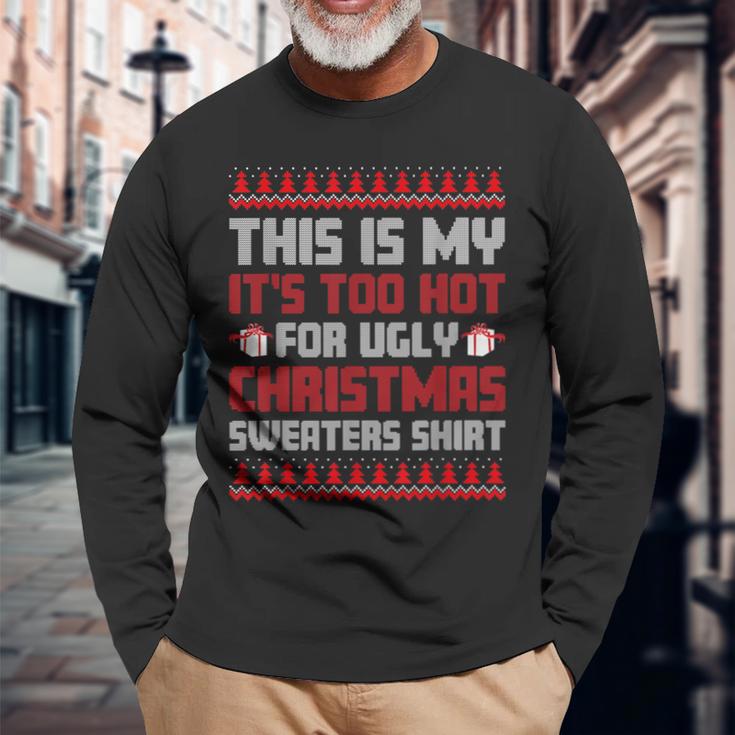 Too Hot For Ugly Christmas Jumper Family Christmas Langarmshirts Geschenke für alte Männer