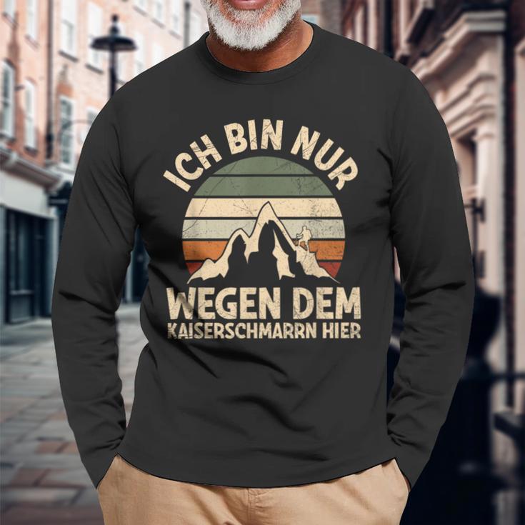 Ich Bin Nur Wegen Dem Kaiserschmarrn Hier Bergsteiger Hiking S Langarmshirts Geschenke für alte Männer