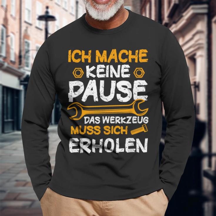 Ich Mache Keine Pause Werkzeug Erholen Kfz Mechaniker Langarmshirts Geschenke für alte Männer