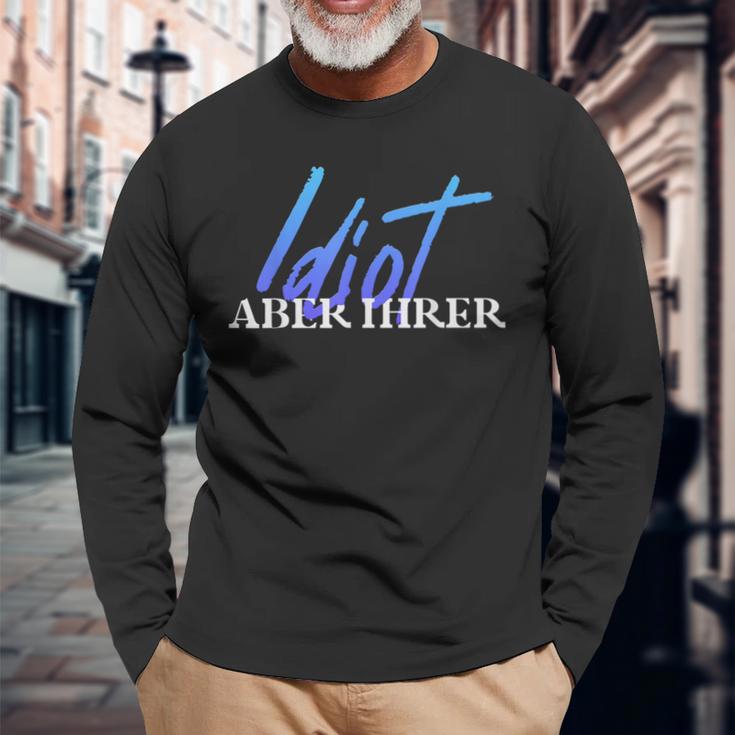 Idiot But Your Bitch But His Couple Partner Look Langarmshirts Geschenke für alte Männer