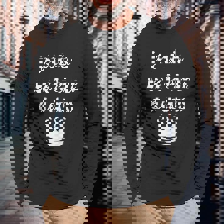 Je Suis Une Reine Et Alors T-shirt à manches longues Cadeaux pour les vieillards