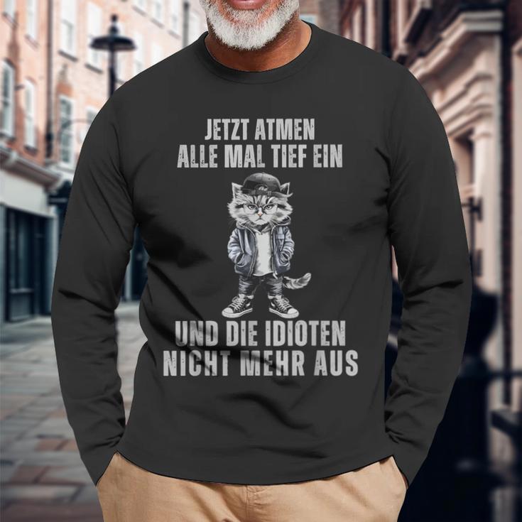 Jetzt Breathen Alle Mal Tief Ein Und Die Idioten Nicht Mehr Aus Langarmshirts Geschenke für alte Männer