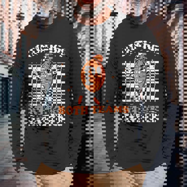 I Just Hope Both Teams Have Fun Vintage Football Lovers Long Sleeve T-Shirt Gifts for Old Men