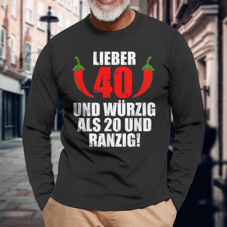 Lieber 40 Und Würzig Als 20 Und Ranzig Langarmshirts Geschenke für alte Männer