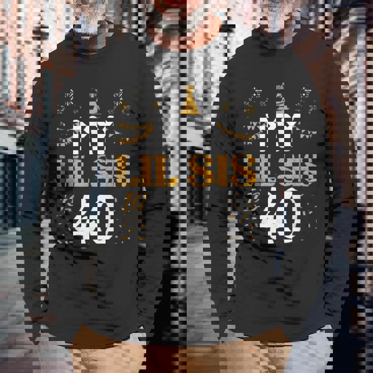 My Lil Sis Is 40 40Th Birthday 1985 40 Years Old Lil Sis Long Sleeve T-Shirt Gifts for Old Men