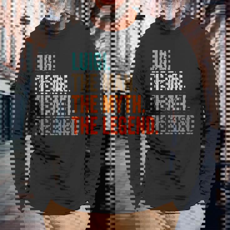 Luigi The Man The Myth The Legend First Name Luigi Long Sleeve T-Shirt Gifts for Old Men