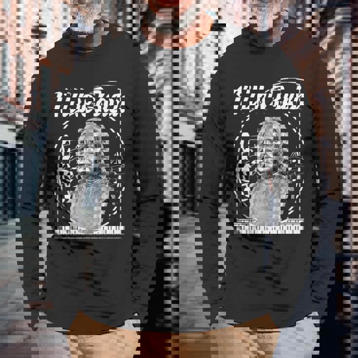 Music I'Ll Be Bach Melophile Classical Folk Popular Elegance Long Sleeve T-Shirt Gifts for Old Men