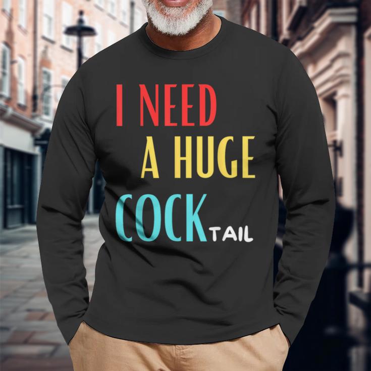 I Need A Huge Cocktail Humour Adult Cocktail Langarmshirts Geschenke für alte Männer