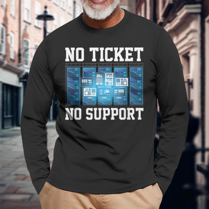 No Ticket No Support Computer Science Work Job Admin Langarmshirts Geschenke für alte Männer